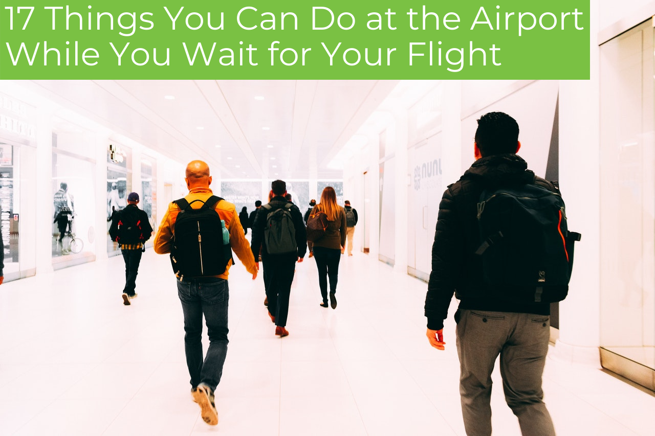 Read more about the article 17 Things You Can Do at the Airport While You Wait for Your Flight
